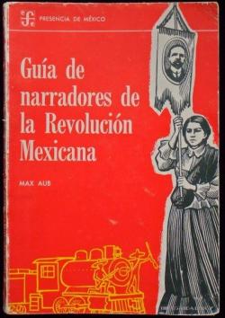 Guía de narradores de la revolución mexicana par Aub