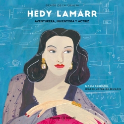 Hedy Lamarr: Aventurera, inventora y actriz par Maria Serrano