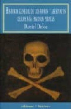 Historia general de los robos y asesinatos de los ms famosos piratas par Daniel Defoe