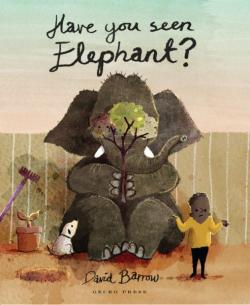 Have you seen elephant par David Barrow