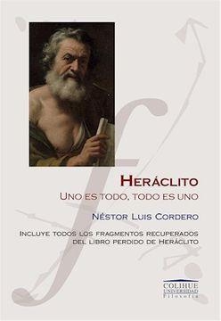 Heraclito. Uno es Todo y Todo es uno par  Heraclito