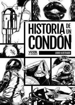 Historia de un condn par Vctor El Bizarro .