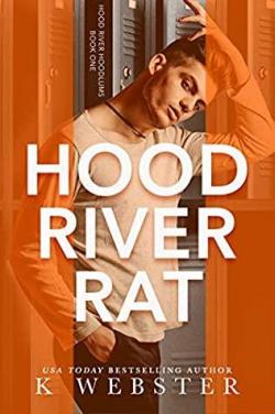 Hood River Rat (Hood River Hoodlums #1) par K. Webster