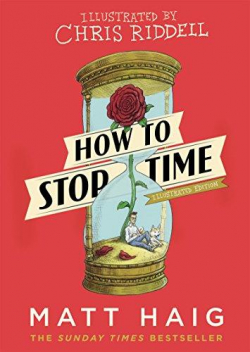 How To Stop Time. Illustrated Edition par Matt Haig