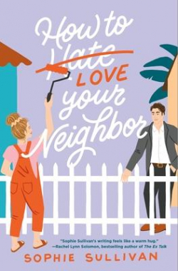 How to Love Your Neighbor par Sophie Sullivan