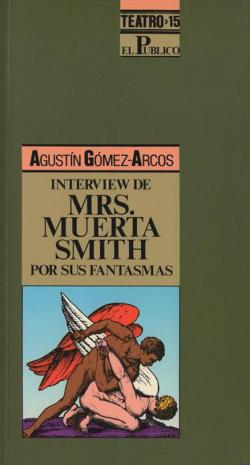 Interview de Mrs. Muerta Smith por sus fantasmas par Agustn Gmez Arcos