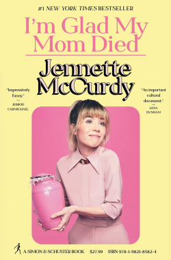 I'm glad my mom died par Jennette McCurdy