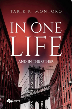 In one life and in the other par Tarik K. Montoro