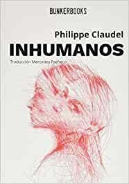 Inhumanos par Philippe Claudel