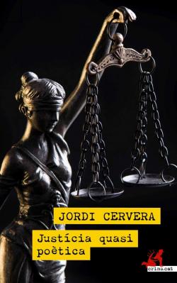 Justícia quasi poètica par Jordi Cervera i Nogués