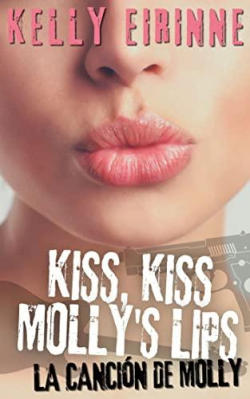 Kiss, kiss Mollys Lips  La cancin de Molly par Kelly Eirinne