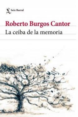 La ceiba de la memoria par Roberto Burgos Cantor