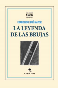 LA LEYENDA DE LAS BRUJAS par  FRANCISCO JOS MAYOR