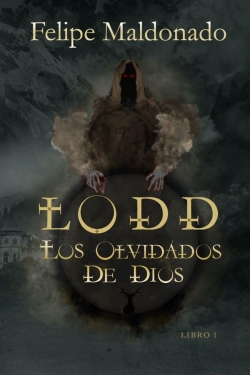 LODD: Los Olvidados de Dios par Felipe Maldonado Saucedo