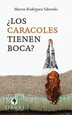 LOS CARACOLES TIENEN BOCA? par  Marcus Rodrguez Saborido