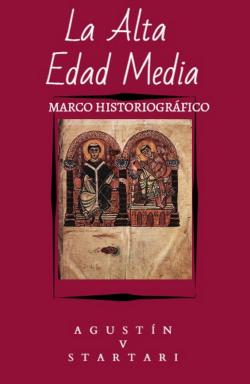 La Alta Edad Media: Marco Historiogrfico par Agustn V. Startari