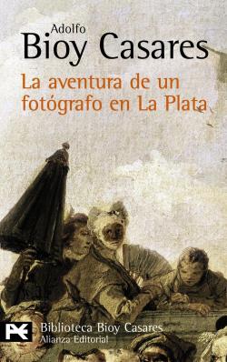 La Aventura de un Fotógrafo en La Plata par Adolfo Bioy Casares