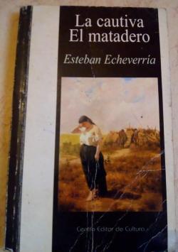 La Cautiva-El Matadero par Esteban Echeverria