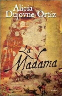 La Madama par Alicia Dujovne Ortiz