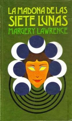 La Madona de las 7 Lunas par Margery Lawrence