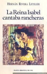 La Reina Isabel cantaba rancheras par Hernn Rivera Letelier