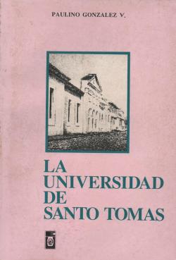 La Universidad de Santo Toms par Paulino Gonzlez Villalobos