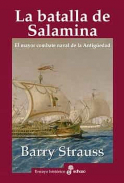 La batalla de Salamina: El mayor combate naval de la Antigedad par Barry Strauss
