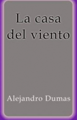 La casa del viento par Alejandro Dumas