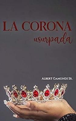 La corona usurpada par Albert Gamundi Sr.