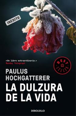 La dulzura de la vida par Paulus Hochgatterer
