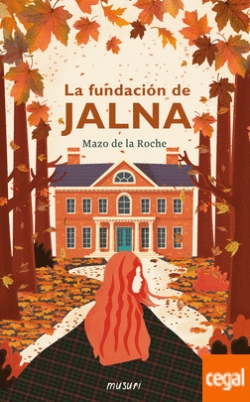 La fundacin de Jalna par  De la Roche Mazo