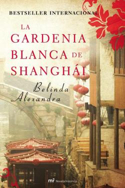 La gardenia blanca de Shanghái par Belinda Alexandra
