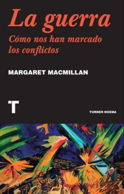 La Guerra - Cmo nos han marcado los conflictos par Margaret MacMillan