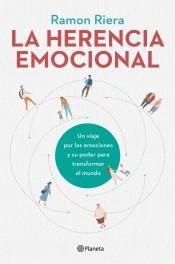 La herencia emocional: Un viaje por las emociones y su capacidad para transformar el mundo par Ramon Riera