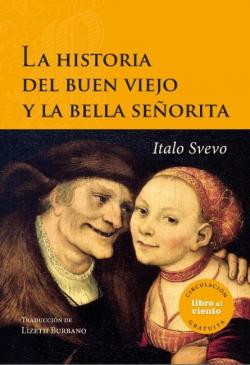 La historia del buen viejo y la bella muchacha par Italo Svevo
