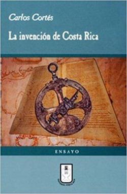 La invencin de Costa Rica par Carlos Corts