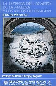 La leyenda del lagarto de la Malena y los mitos del dragn par Juan Eslava Galn