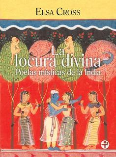 La locura divina: Poetas msticas de la India par Elsa Cross