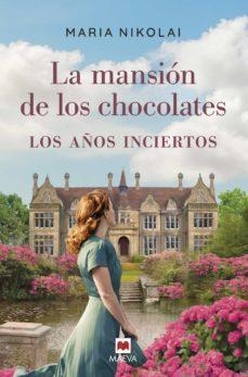 La mansión de los chocolates - Los años inciertos par Maria Nikolai