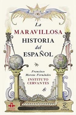 La maravillosa historia del espaol par Francisco Moreno Fernndez
