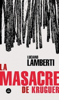 La masacre de Kruguer par Luciano Lamberti