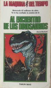 La mquina del tiempo: Al encuentro de los dinosaurios par David Bischoff