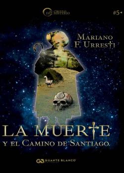 La muerte y el Camino de Santiago par Mariano F. Urresti