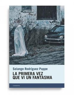 La primera vez que vi un fantasma par Solange Rodrguez Pappe