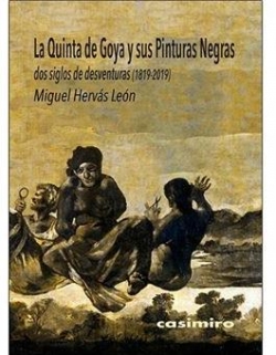 La quinta de Goya y sus pinturas negras par Miguel Hervás León