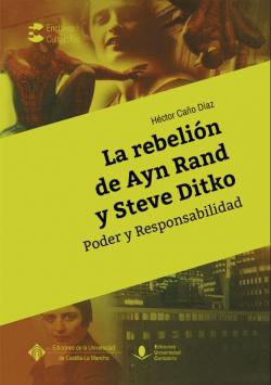 La rebelin de Ayn Rand y Steve Ditko: Poder y Responsabilidad par Hctor Cao Daz