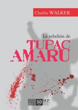 La rebelin de Tupac Amaru par Charles Walker