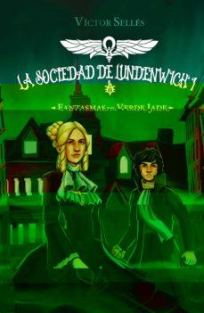 La sociedad de Lundenwich: Fantasmas de verde jade: par Vctor Sells