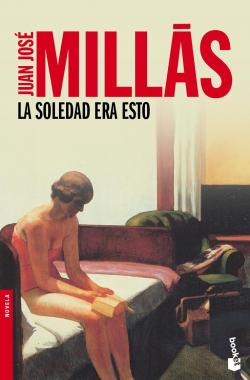 La soledad era esto par Juan José Millás