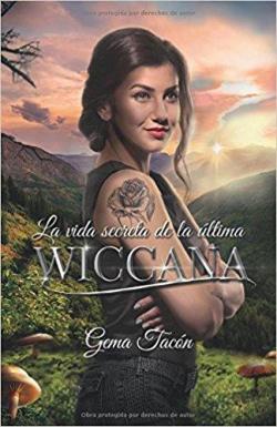 La vida secreta de la ltima Wiccana par Gema Tacn